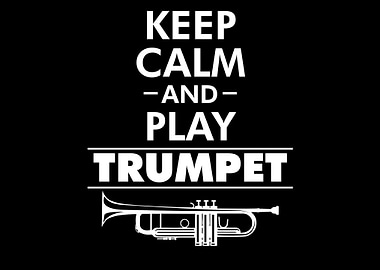 Keep calm and play trumpet