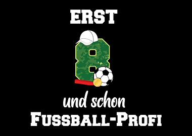 8 und schon Fuballprofi