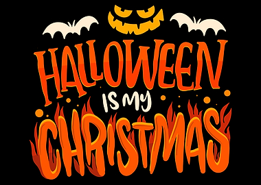 Halloween Is My Christmas