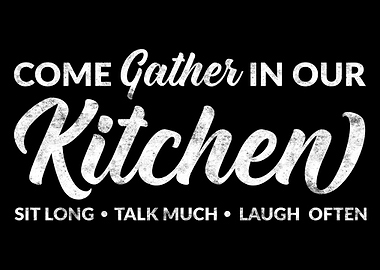 Come gather in our kitchen