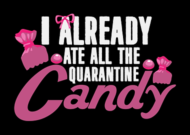 Quarantine Candy Saying