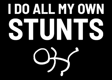 I Do All My Own Stunts Tod