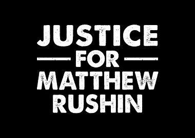 Justice for Matthew Rushin