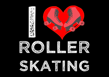 I Love Roller Skating