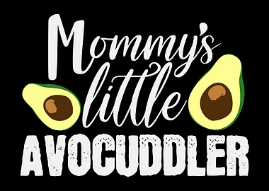 Mommys Little Avocuddler