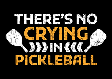 Theres No Crying In Pickle