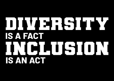 Inclusion Is An Act Divers