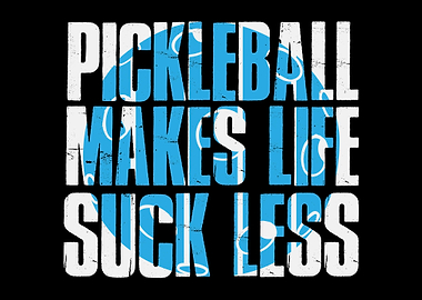 Pickleball Saying Ball