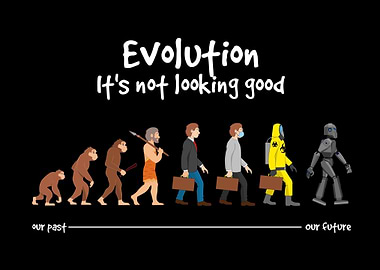 Evolution not looking good