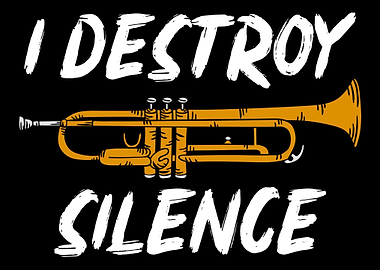 I destroy silence trumpet