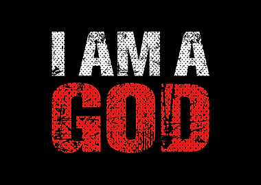 I Am A God