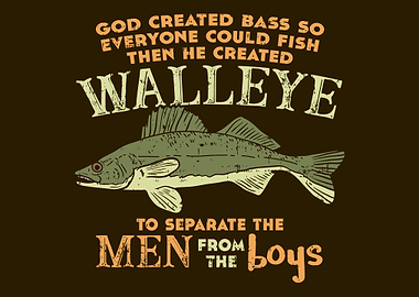 God Created Bass Walleye