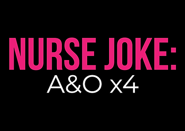 Nurse Joke AO X 4 Funny