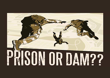 Prison or dam
