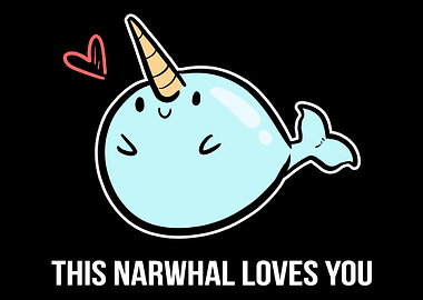 Narwhal Loves You Loving P