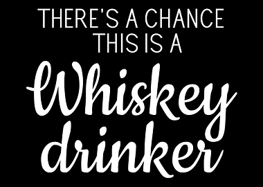 Whiskey Drinker Alcoholic