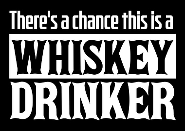 Whiskey Drinker Alcoholic