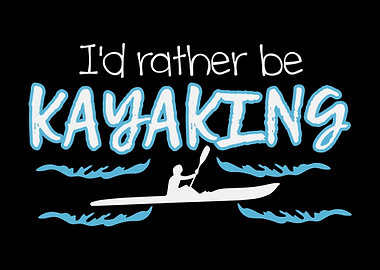 Rather Be Kayaking Kayak