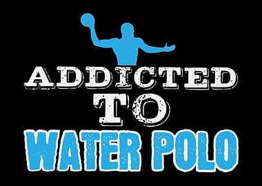 Addicted To Water Polo