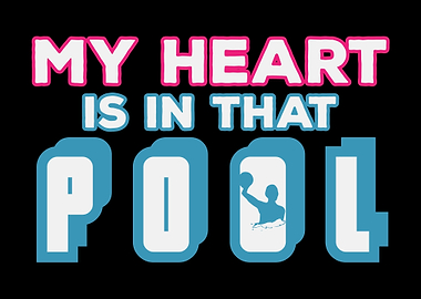 My Heart Is In That Pool