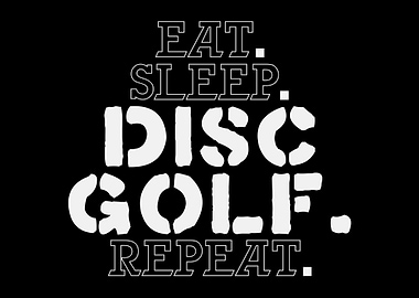 Eat Sleep Disc Golf Repeat
