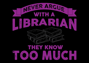 Never Argue With A Librari