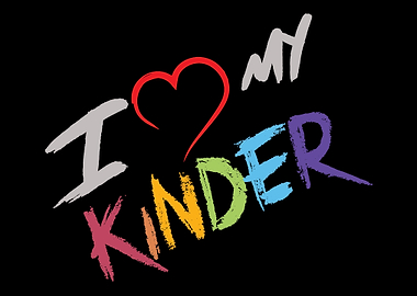 I Love My Kinder Cute Ba