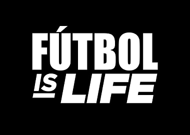 Futbol Is Life