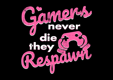 Gamers Never Die Respawn