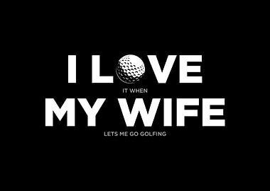 I Love It When My Wife