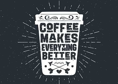 Coffee makes everything