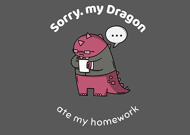 Sorry My Dragon Ate