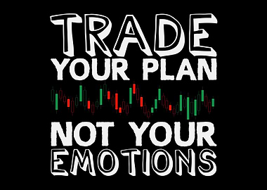 Trade Plan Not Emotions