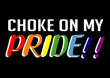 Choke On My Pride Lgbtq Me