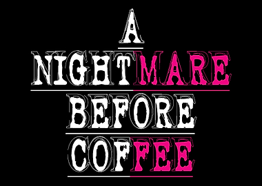 Nightmare Before Coffee Ha
