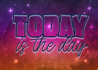 today is the day quote qu