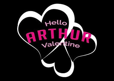 Hello Arthur Valentine In