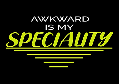 Awkward Speciality Introve