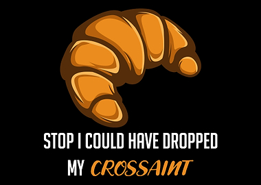 Stop Crossaint Cook Or Che