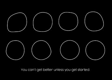 Unless you get started