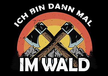 Ill be in the forest