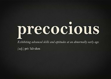Precocious