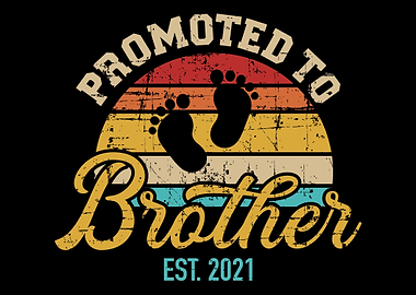 Promoted to brother 2021