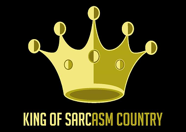 King of Sarcasm Country Sa