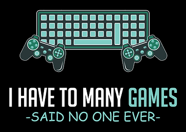 Too Many Games Gamer Gift