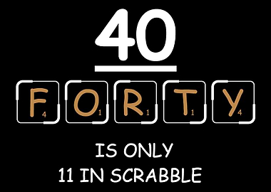 40 Is 11 In Scrabble Birth
