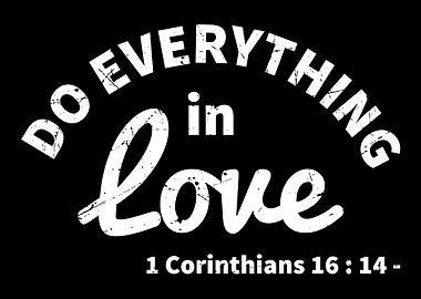 Do everything in love