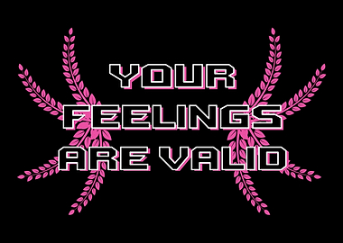 Feelings Are Valid Mental
