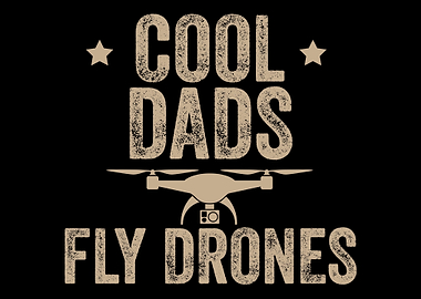 Cool Dads Fly Drones Drone