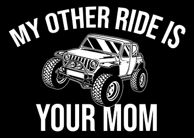 My Other Ride Is Your Mom